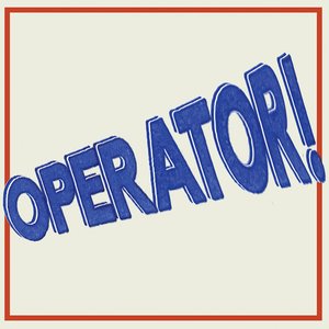 Operator!