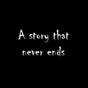 A Story That Never Ends