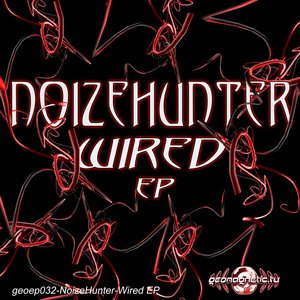 NoizeHunter - Wired EP