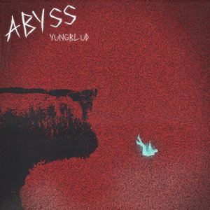 YUNGBLUD - Abyss - From Kaiju No. 8 Lyrics - Zortam Music
