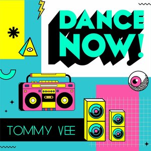 Tommy Vee - Dance Now Lyrics - Zortam Music