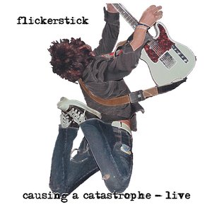 Causing A Catastrophe - Live