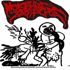 Monomaniacal Phallic Penetrated Demo