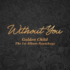Golden Child 1st Album Repackage - Without You
