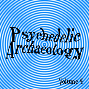 Psychedelic Archaeology Volume 4 album cover