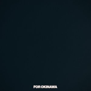 FOR OKINAWA (feat. Awich, CHICO CARLITO, ONE OK ROCK & Paledusk)