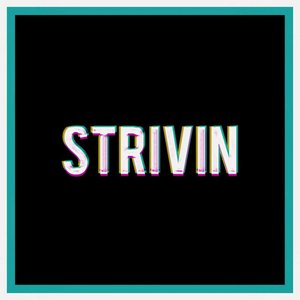 Strivin'