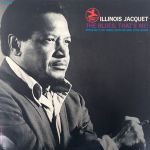 The Blues; That's Me! by Illinois Jacquet