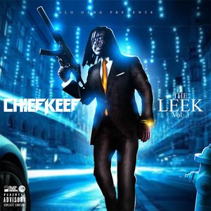 Chief Keef - The Leek Vol. 3 - Zortam Music