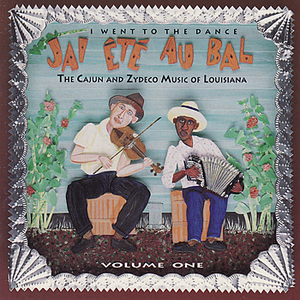J'ai Ete Au Bal - Vol 1 by Nathan Abshire