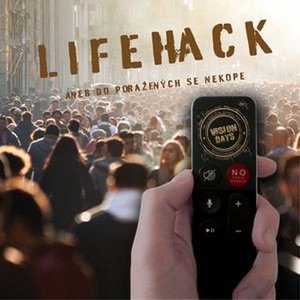 Lifehack Aneb Do Poražených Se Nekope