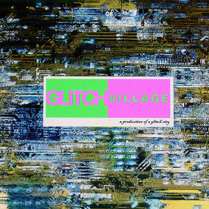 Glitch Village Vol. 1 by deaddoglover