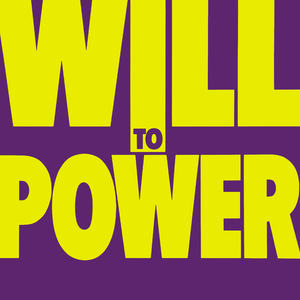 Will To Power by Will to Power