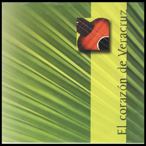 El Corazón de Veracruz by Alma Jarocha
