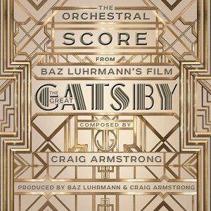 The Orchestral Score From Baz Luhrmann's Film The Great Gatsby