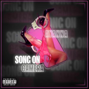 SONG ON CAMERA [Explicit]