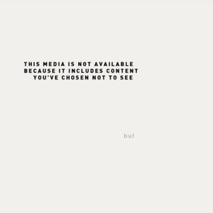 This Media Is Not Available Because It Includes Content You've Chosen Not to See