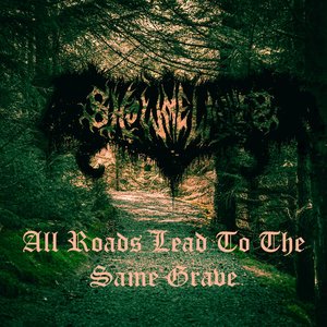 All Roads Lead To The Same Grave