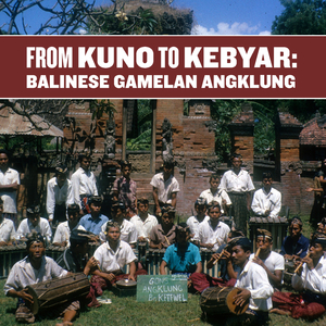 From Kuno to Kebyar: Balinese Gamelan Angklung by Various Artists