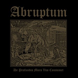 De Profundis Mors Vas Cousumet