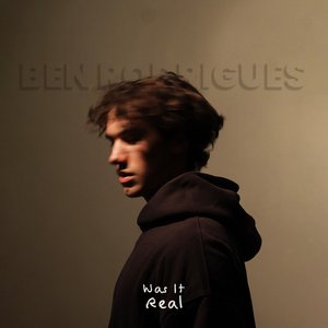 Ben Rodrigues - Was It Real - Zortam Music