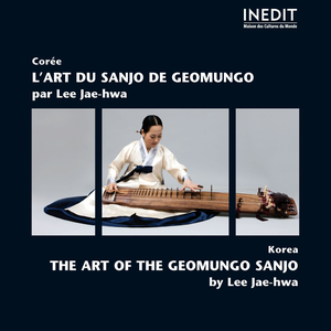 Corée : l'art du sanjo de geomungo (Korea : the Art of Geomungo Sanjo) by Lee Jae-hwa