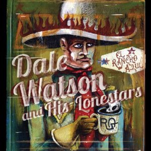 El Rancho Azul by Dale Watson