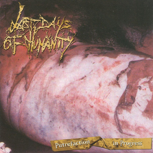 Putrefaction In Progress by Last Days of Humanity