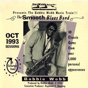 Presents The Bobbie Webb Music Train!! The Smooth Blues Band Collector's "Classic Gems"