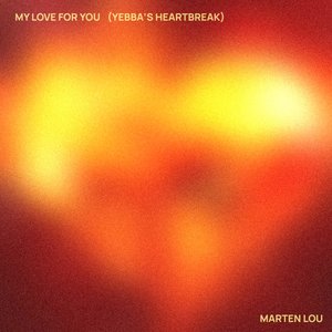 My Love For You (Yebba's Heartbreak)