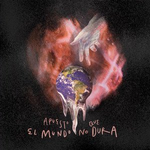 Apuesto Que el Mundo No Dura