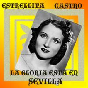 La Gloria está en Sevilla by Estrellita Castro