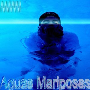 Aguas Mariposas [Explicit]