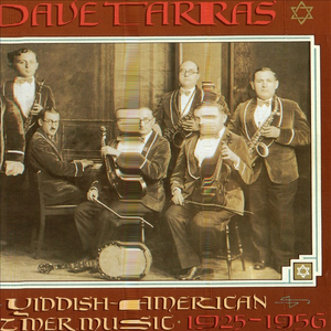 Yiddish-American Klezmer Music - 1925-1956 by Dave Tarras