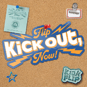 Kick Out, Flip Now!