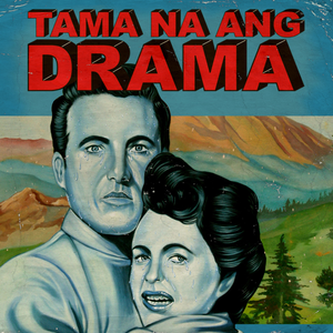 Tama Na Ang Drama by Ang Bandang Shirley