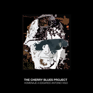Homenaje a Edgardo Antonio Vigo by The Cherry Blues Project