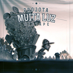 Muita Luz (MixTape) by Projota