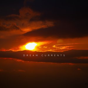 Dream Currents