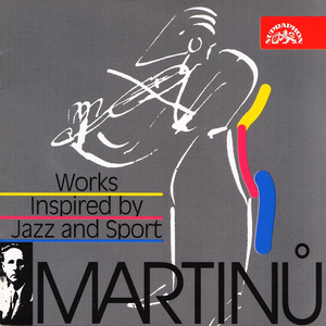 Works Inspired by Jazz and Sport by Bohuslav Martinů