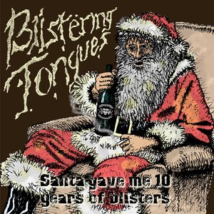 Santa Gave Me Ten Years Of Blisters