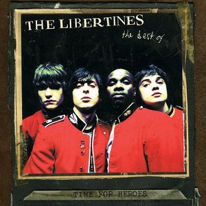 Time for Heroes - The Best of the Libertines