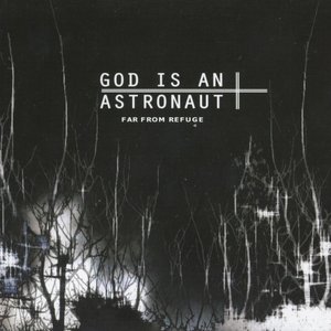Far from Refuge (Remastered) by God Is an Astronaut