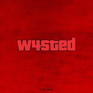 W4STED (feat. Vapo)