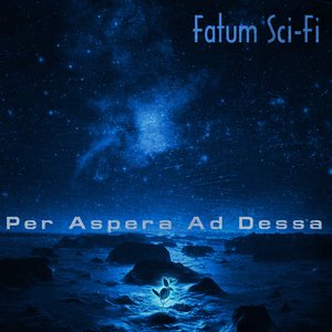 Per Aspera Ad Dessa