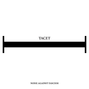Tacet by Noise Against Fascism