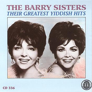 Their Greatest Yiddish Hits by The Barry Sisters