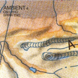 On Land by Brian Eno