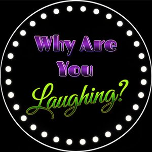 Avatar for Why Are You Laughing?
