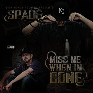 Miss Me When I'm Gone